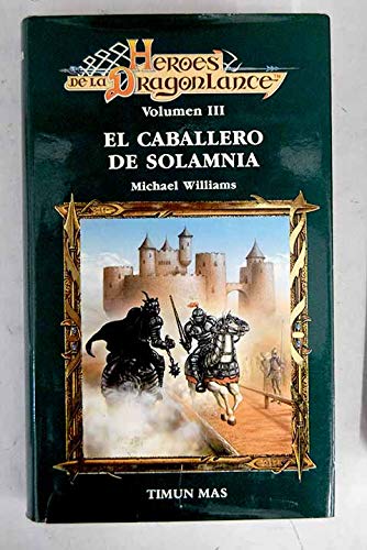 9788477223030_el-caballero-de-solamnia-dragonlance-heroes-3_front-1.jpg El caballero de solamnia (dragonlance: héroes, #3)