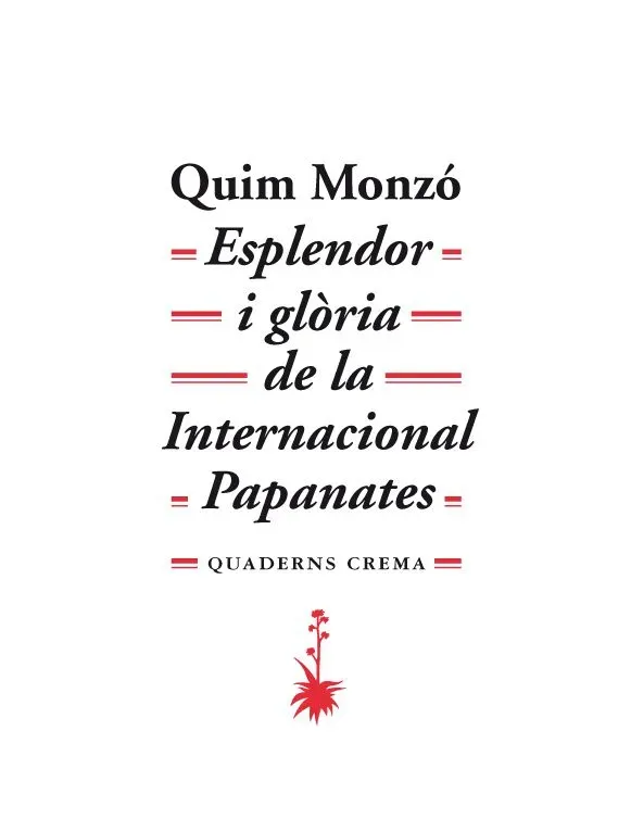 Esplendor i glòria de la internacional papanates