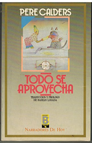 9788477355557_todo-se-aprovecha_front-1.jpg Todo se aprovecha