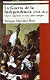 La guerra de la independencia (1808-1814): claves españolas en una crisis europea (spanish edition)