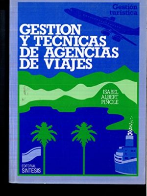 Gestión y técnicas de agencias de viajes (gestión turística) (spanish edition)