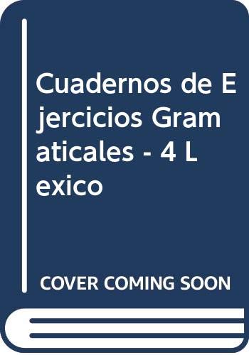 Cuadernos de ejercicios gramaticales - 4 lexico (spanish edition)