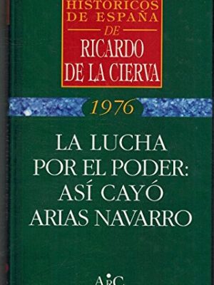 9788477542193_la-lucha-por-el-poder-asi-cayo-arias-navarro-episodios-historicos-de-espana-spanish-edition_front-1.jpg La lucha por el poder: así cayó arias navarro (episodios históricos de españa) (spanish edition)