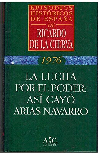 9788477542193_la-lucha-por-el-poder-asi-cayo-arias-navarro-episodios-historicos-de-espana-spanish-edition_front-1.jpg La lucha por el poder: así cayó arias navarro (episodios históricos de españa) (spanish edition)