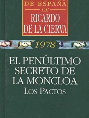 9788477542322_el-penultimo-secreto-de-la-moncloa-los-pactos_front-1.jpg El penúltimo secreto de la moncloa: los pactos