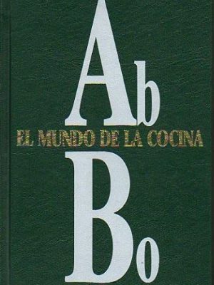 El mundo de la cocina. de ab a bo