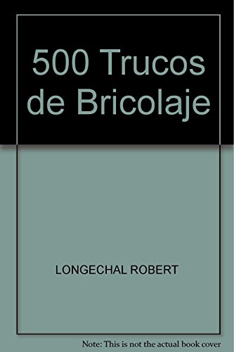 500 trucos de bricolaje