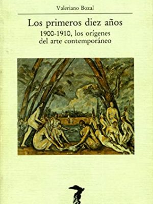 Los primeros diez años: 1900-1910, los orígenes del arte contemporáneo