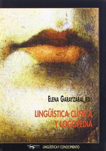 9788477748908_linguistica-clinica-y-logopedia-linguistica-y-conocimiento-spanish-edition_front-1.jpg Lingüística clínica y logopedia (lingüística y conocimiento) (spanish edition)