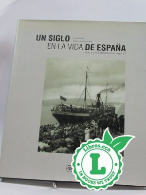 Un siglo en la vida de españa