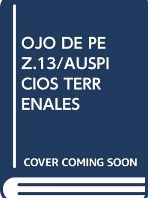 Ojo de pez.13/auspicios terrenales