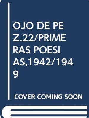 Primeras poesías: 1942-1949 (biblioteca de autores y temas manchegos) (spanish edition)