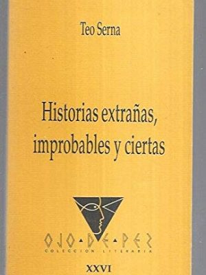 Historias extrañas, improbables y ciertas (biblioteca de autores y temas manchegos) (spanish edition)