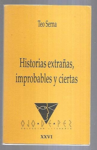 Historias extrañas, improbables y ciertas (biblioteca de autores y temas manchegos) (spanish edition)
