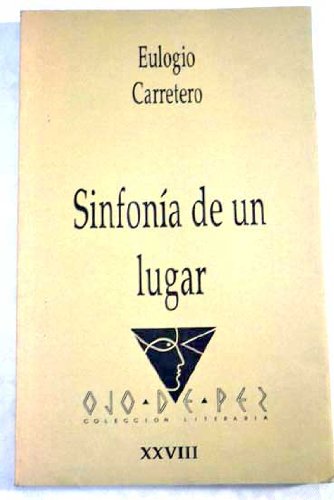 Sinfonia de un lugar (biblioteca de autores y temas manchegos) (spanish edition)