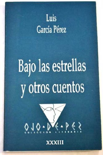 Bajo las estrellas y otros cuentos (biblioteca de autores y temas manchegos) (spanish edition)