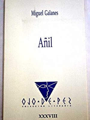 Añil (biblioteca de autores manchegos) (spanish edition)