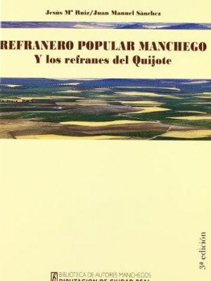 9788477891345_refranero-popular-manchego-y-los-refranes-del-quijote-biblioteca-de-autores-manchegos_front-1.jpg Refranero popular manchego y los refranes del quijote (biblioteca de autores manchegos)