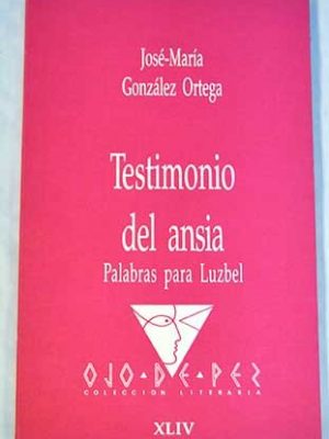 Testimonio del ansia: palabras para luzbel (biblioteca de autores manchegos) (spanish edition)
