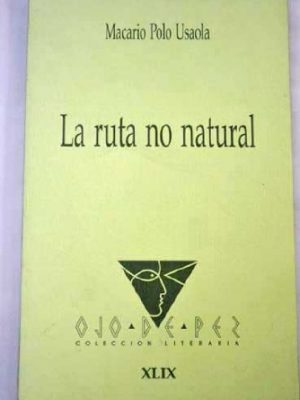 La ruta no natural (colección literaria ojo de pez) (spanish edition)