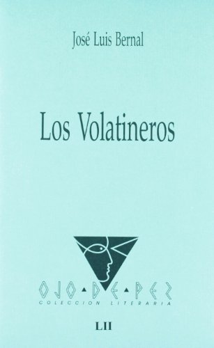 Los volatineros: teatro (colección literaria ojo de pez) (spanish edition)