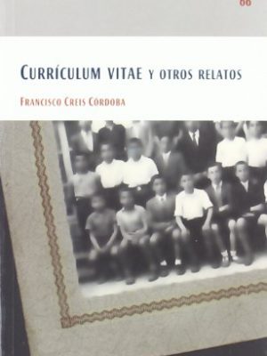 Curriculum vitae y otros relatos (spanish edition)
