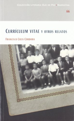 Curriculum vitae y otros relatos (spanish edition)