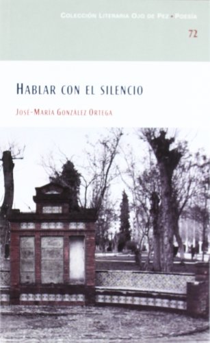 9788477892540_ojo-de-pez72hablar-con-el-silencio_front-1.jpg Ojo de pez.72/hablar con el silencio