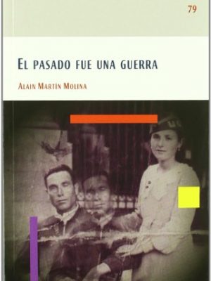 El pasado fue una guerra