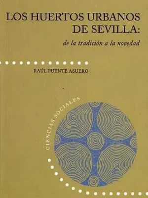 Los huertos urbanos de sevilla: de la tradición a la novedad