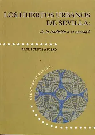 9788477983231_los-huertos-urbanos-de-sevilla-de-la-tradicion-a-la-novedad_front-1.webp Los huertos urbanos de sevilla: de la tradición a la novedad