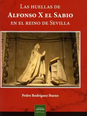 9788477985037_las-huellas-de-alfonso-x-el-sabio-en-el-reino-de-sevilla_front-1.webp Las huellas de alfonso x el sabio en el reino de sevilla