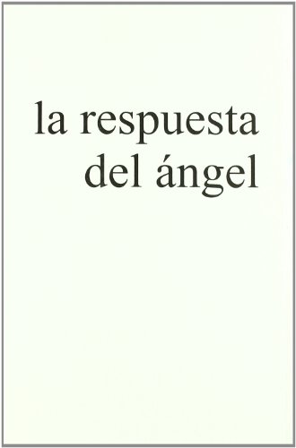 9788478086528_respuesta-del-angel-la-spanish-edition_front-1.jpg Respuesta del angel, la (spanish edition)