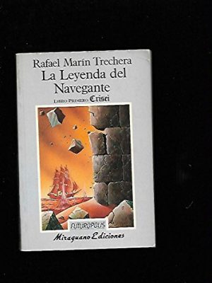 La leyenda del navegante. libro primero, crisei (futuropolis) (spanish edition)