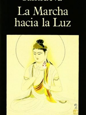 La marcha hacia la luz (libros de los malos tiempos) (spanish edition)