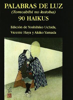Palabras de luz (tomoshibi no kotoba). 90 haikus (libros de los malos tiempos) (spanish and japanese edition)