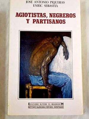 Agiotistas, negreros y partisanos: dialéctica social en vísperas de la revolución gloriosa (estudios universitarios) (spanish edition)