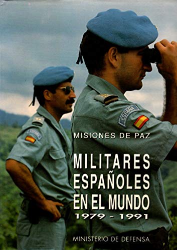 Militares españoles en el mundo (spanish edition)