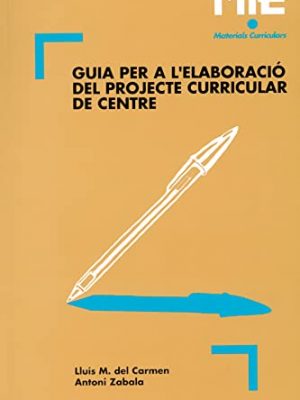 9788478270521_guia-per-a-lelaboracio-del-projecte-curricular-de-centre_front-1.jpg Guia per a l'elaboració del projecte curricular de centre