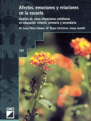 9788478272570_afectos-emociones-y-relaciones-en-la-escuela_front-1.webp Afectos, emociones y relaciones en la escuela