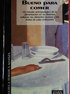 9788478383931_bueno-para-comer-enigmas-de-alimentacion-y-cultura-traduccion-de-gonzalo-gil-catalina_front-3.jpg Bueno para comer. enigmas de alimentación y cultura.