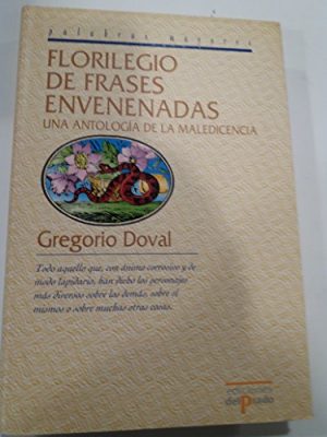 Florilegio de frases envenenadas / a compendium of poisoned phrases (ediciones del prado) (spanish edition)