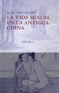 La vida sexual en la antigua china (libros del tiempo) (spanish edition)