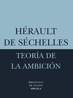 Teoría de la ambición (biblioteca de ensayo: serie menor) (spanish edition)