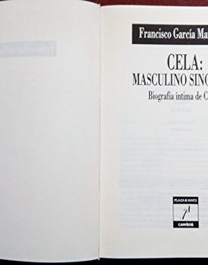 Cela: masculino singular : biografía íntima de c.j.c (spanish edition)