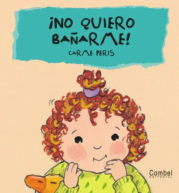 9788478648412_no-quiero-banarme_front-1.webp ¡no quiero bañarme!
