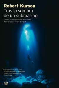 Tras la sombra de un submarino (ensayo y biografia) (spanish edition)