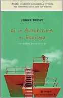 De la autoestima al egoismo (divulgación) (spanish edition)