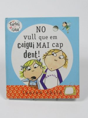 No vull que em caigui mai cap dent