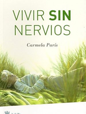 Vivir sin nervios (spanish edition)